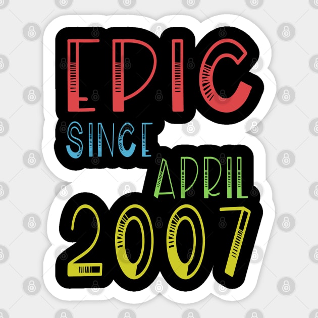 Epic Since April 2007 Shirt - Birthday 12th Gift Sticker by kaza191